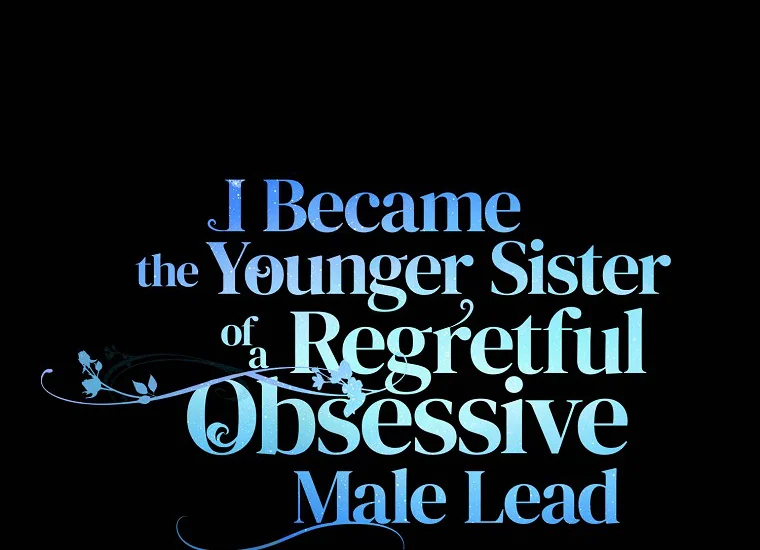 I Became the Younger Sister of a Regretful Obsessive Male Lead Chapter 1 – halaman 40
